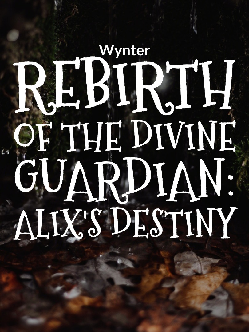 Rebirth of the Divine Guardian: Alix's Destiny