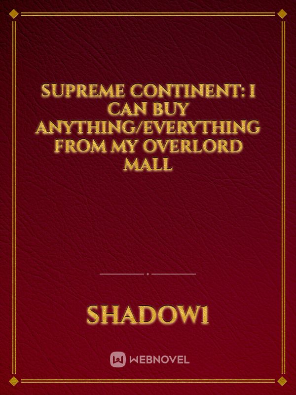 Supreme Continent: I can Buy Anything/Everything from My Overlord Mall