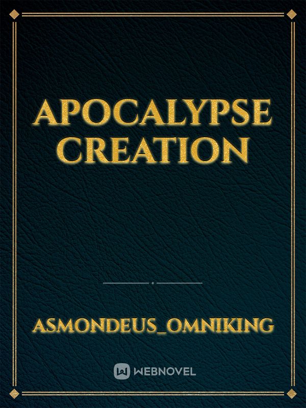 Apocalypse creation
