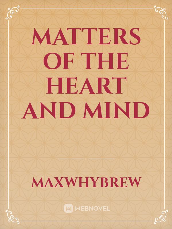 Matters of the Heart and Mind