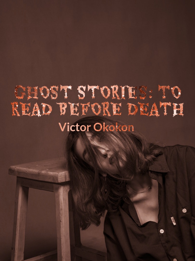 Ghost Stories: To Read Before Death