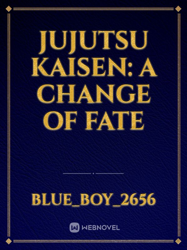 jujutsu kaisen: a change of fate