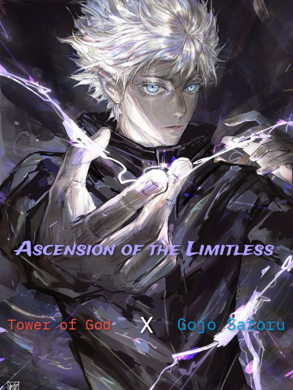 Ascension of the Limitless [A TOWER OF GOD X GOJO SATORU FANFIC]