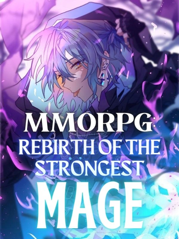 MMORPG: Rebirth Of The Strongest Mage