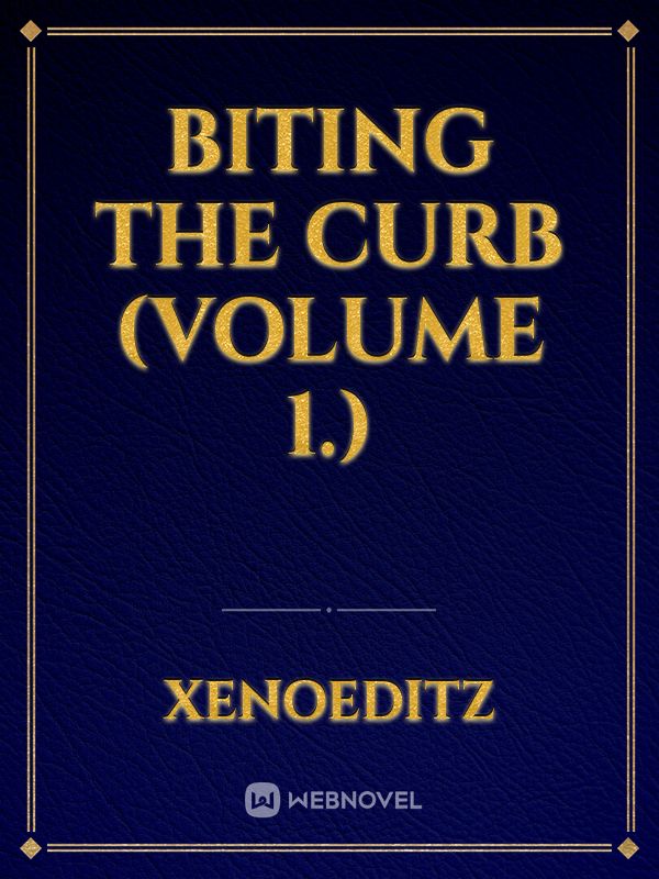 Biting The Curb (Volume 1.)