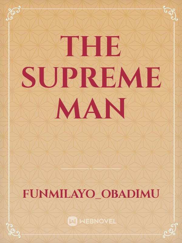 the supreme man