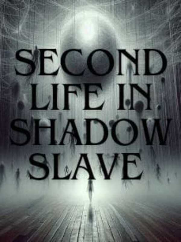 Second Life in Shadow Slave