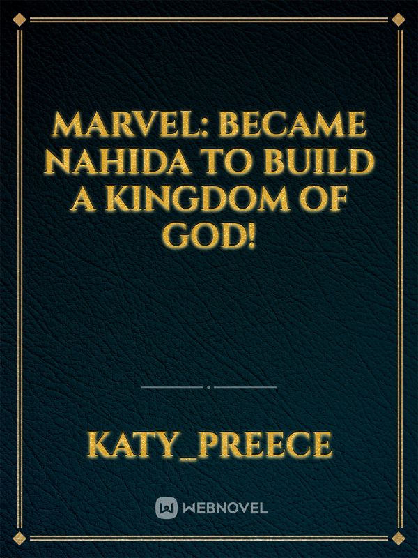 marvel: became nahida to build a kingdom of god!
