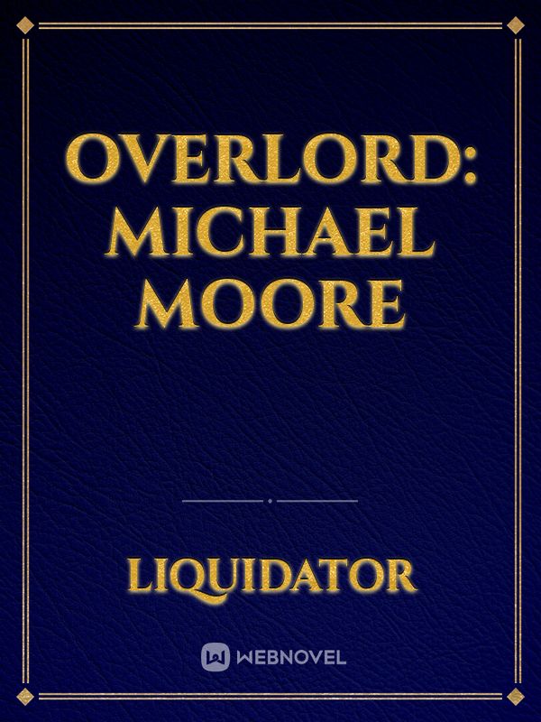 Overlord: Michael Moore