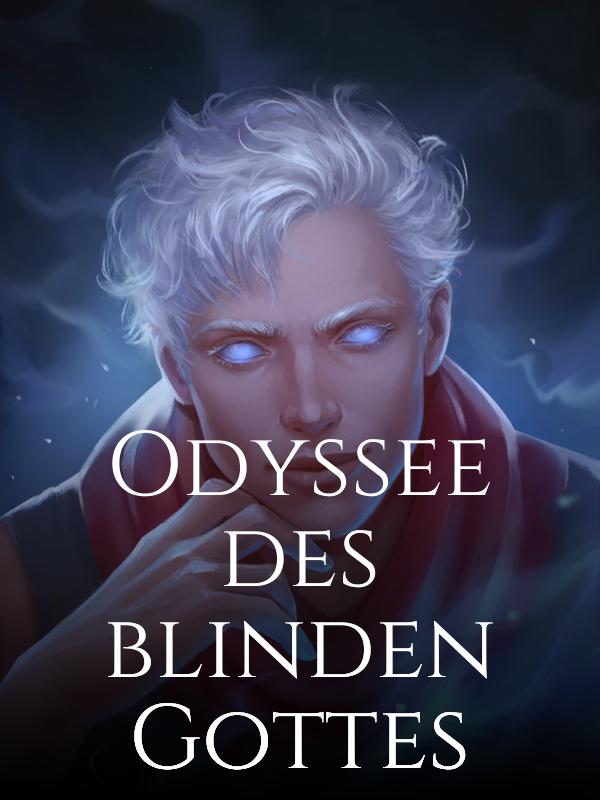 Odyssee des blinden Gottes