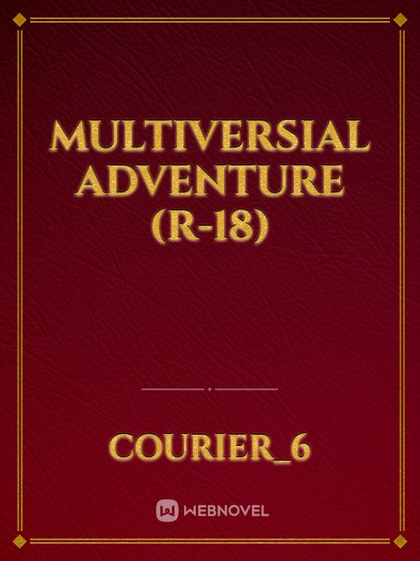 Multiversial adventure (R-18)