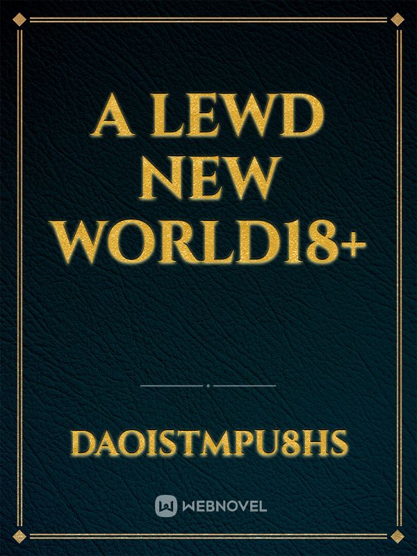 A Lewd New World18+