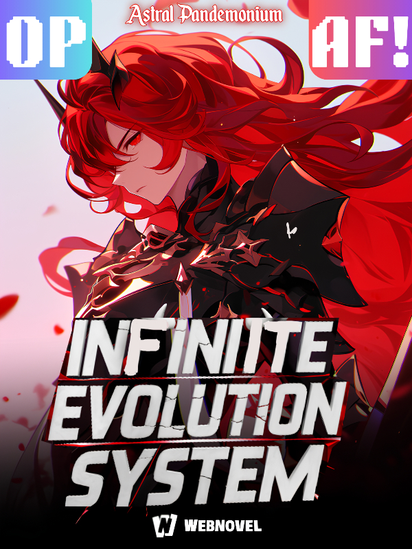 Infinite Evolution System Made Me Too OP!