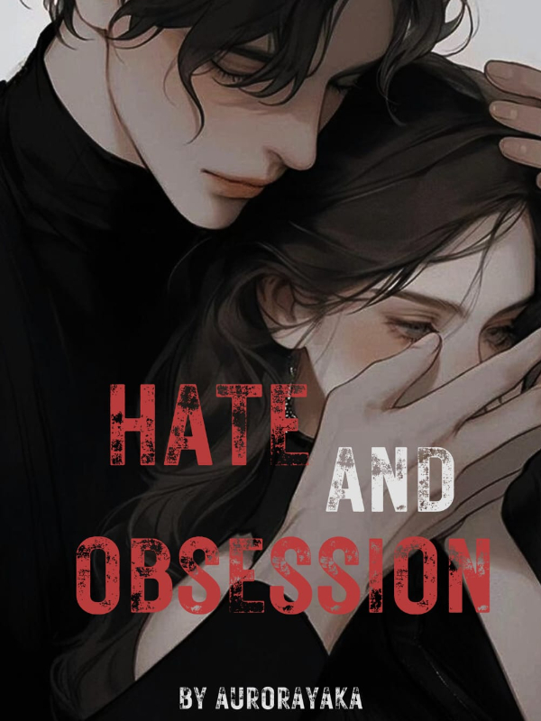 Hate and Obsession