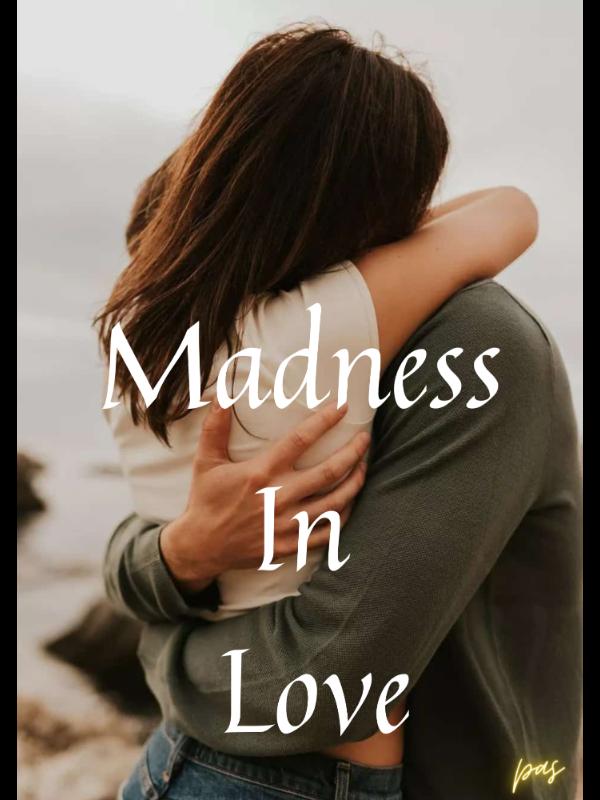 Madness For Love