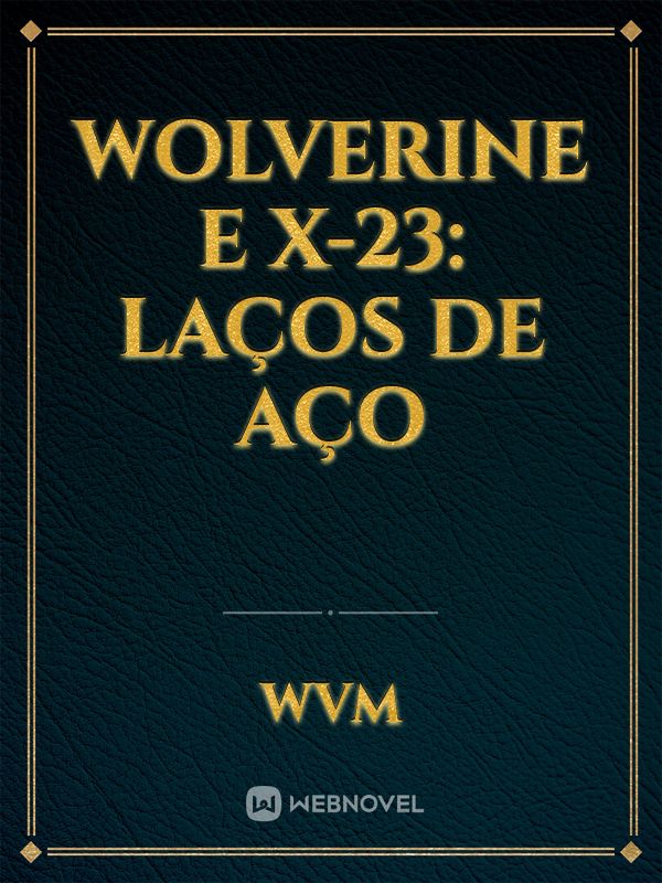 Wolverine e X-23: Laços de Aço