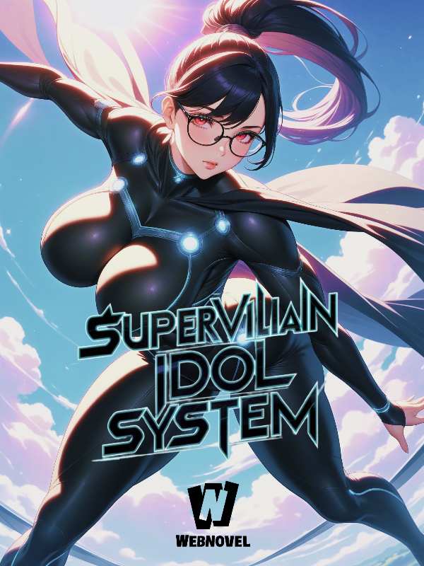 Supervillain Idol System: My Sidekick Is A Yandere