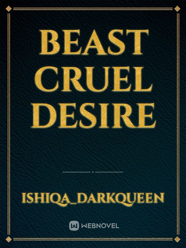 Beast cruel desire