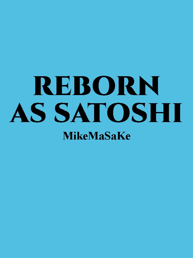 Reborn as Satoshi