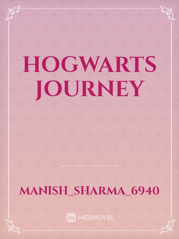 Hogwarts journey Novel Read Free - WebNovel