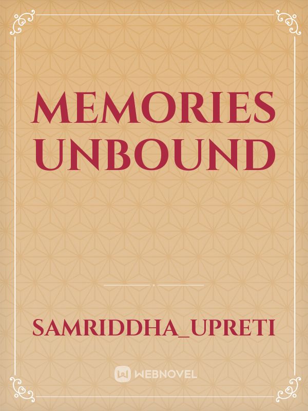 Memories Unbound