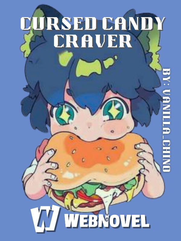 Cursed Candy Craver | Reincarnated Into A Dead Kid’s Food Power System