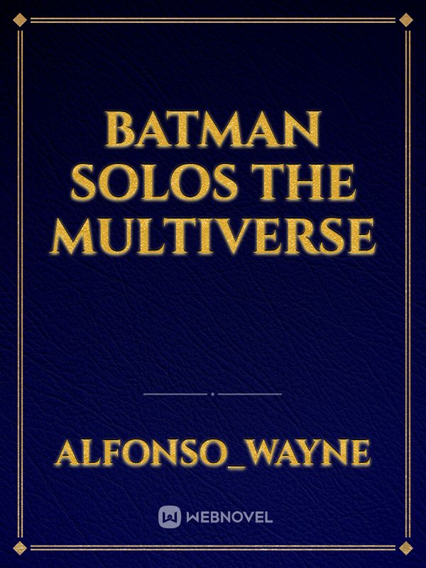 Batman Solos The Multiverse