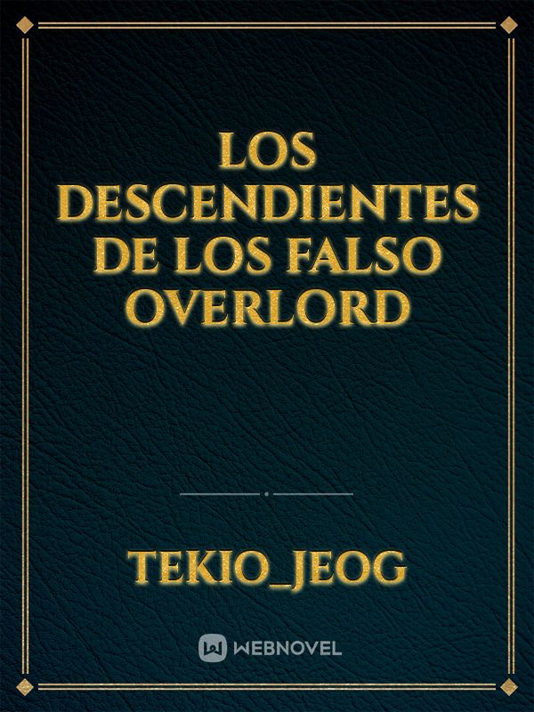 Los Descendientes De Los Falso Overlord