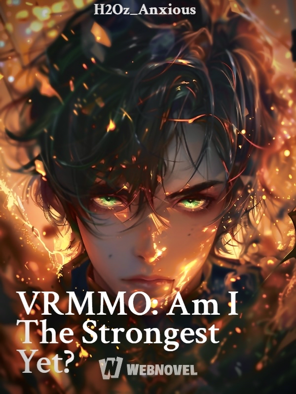 VRMMO: Am I The Strongest Yet?