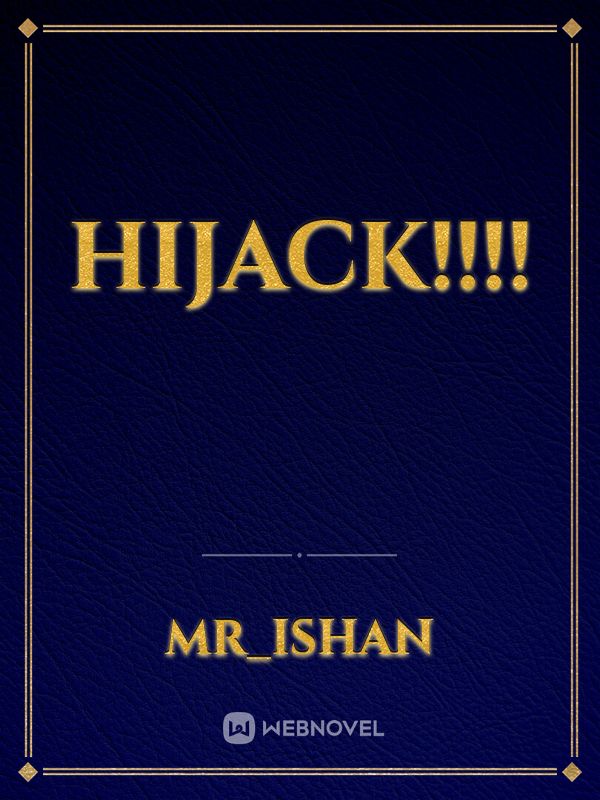 HIJACK!!!!