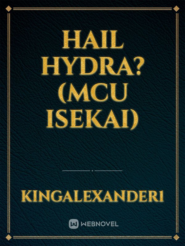 Hail Hydra? (MCU Isekai)