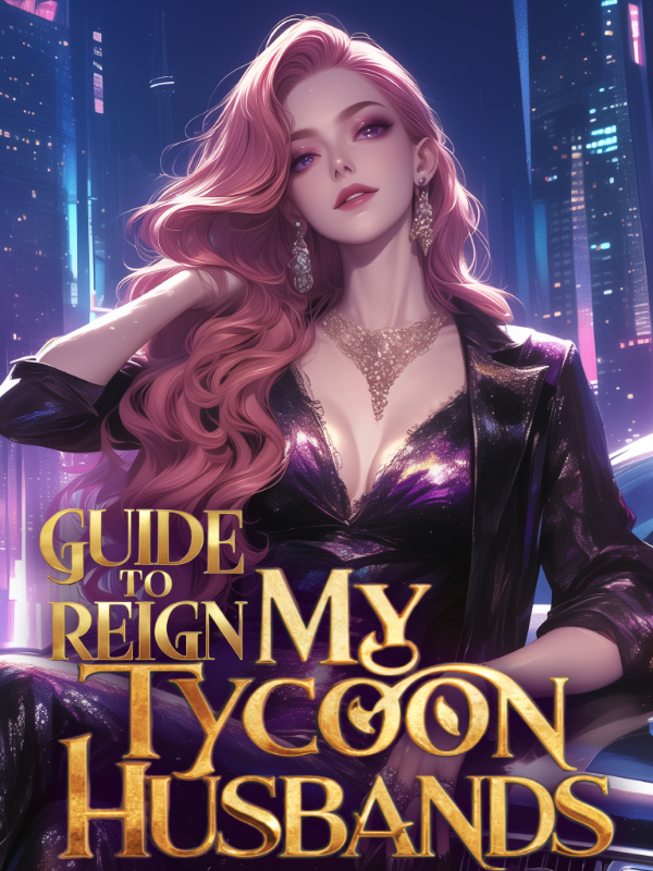 Guide To Reign My Tycoon Husbands
