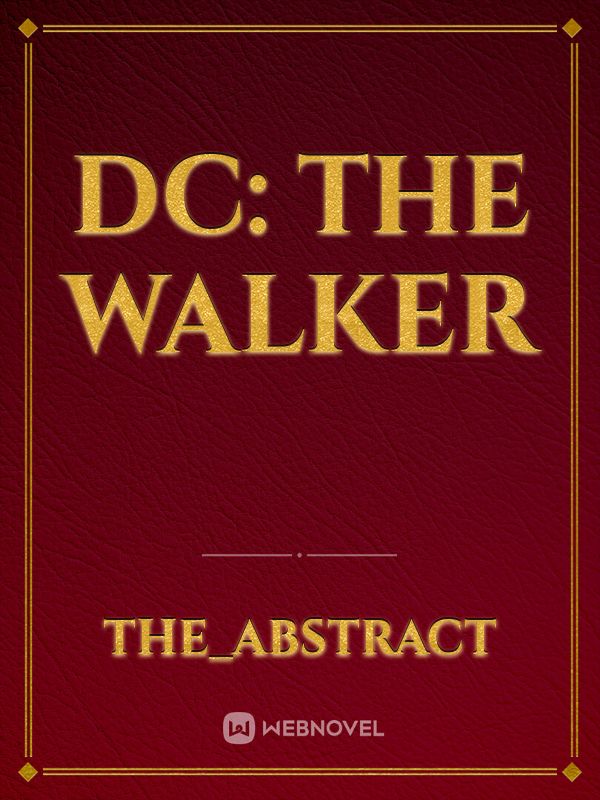 DC: The Walker