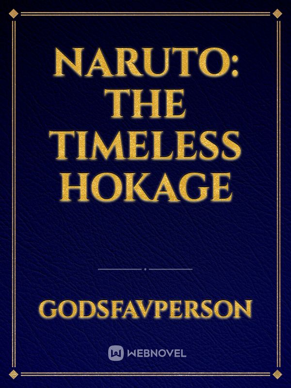 Naruto: The Timeless Hokage