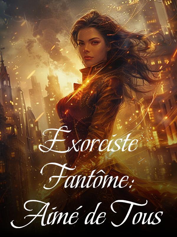 Exorciste Fantôme : Aimé de Tous