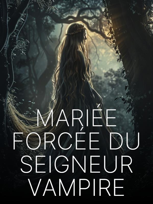 Mariée forcée du seigneur vampire