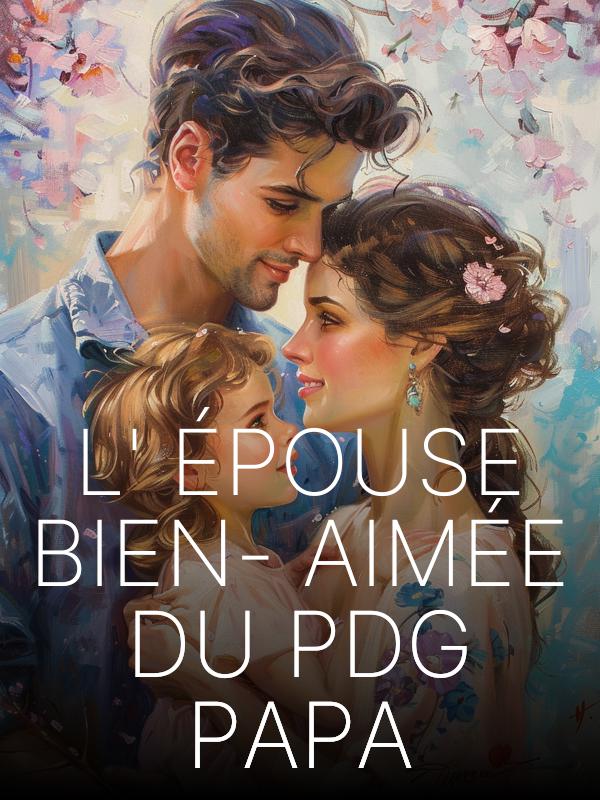 L'épouse bien-aimée du PDG Papa