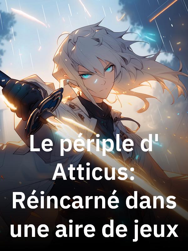 Le périple d'Atticus : Réincarné dans une aire de jeux