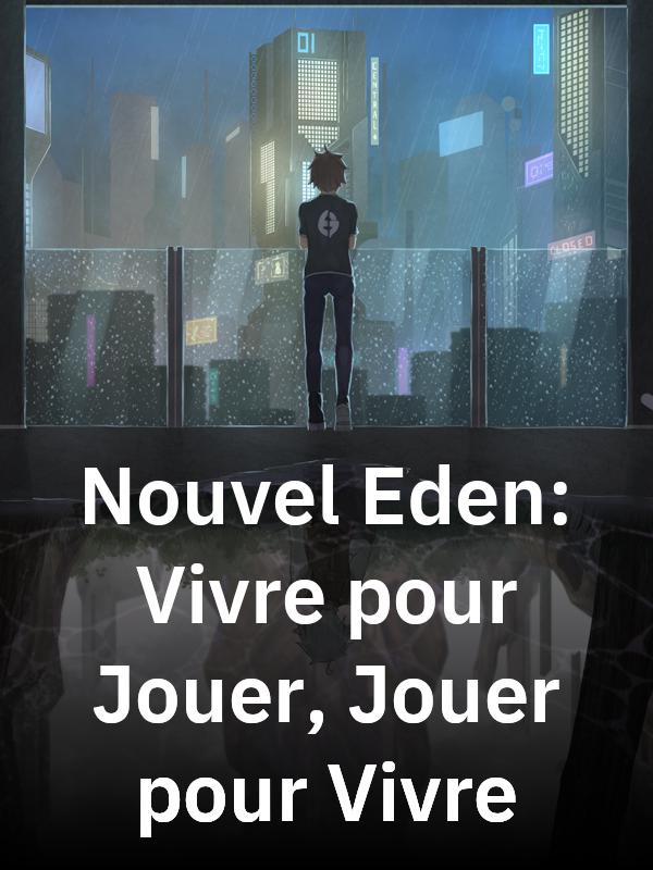 Nouvel Eden : Vivre pour Jouer, Jouer pour Vivre