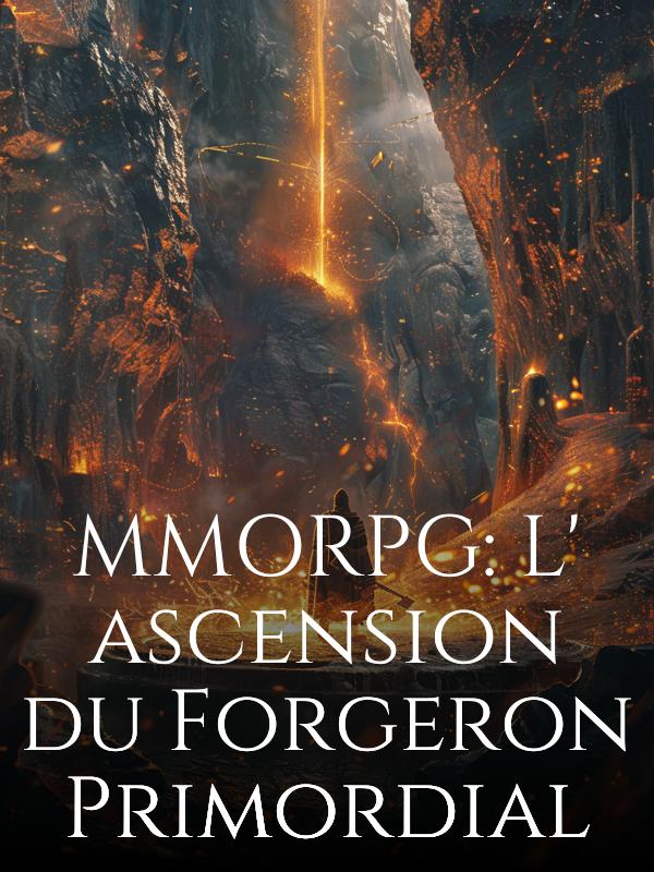 MMORPG : L'ascension du Forgeron Primordial