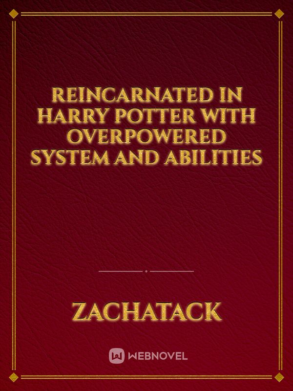 reincarnated in harry potter with overpowered system and abilities