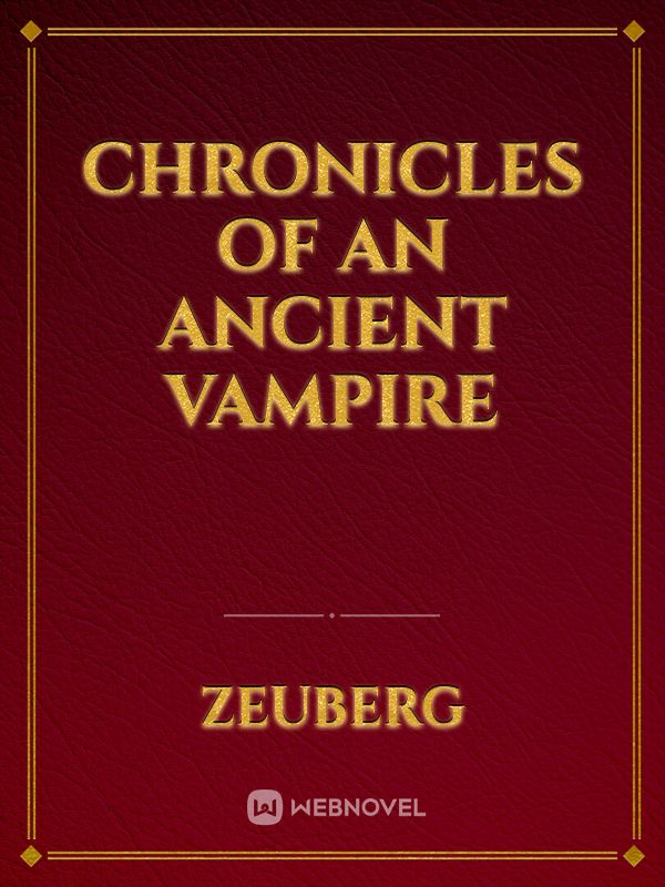 Chronicles Of An Ancient Vampire