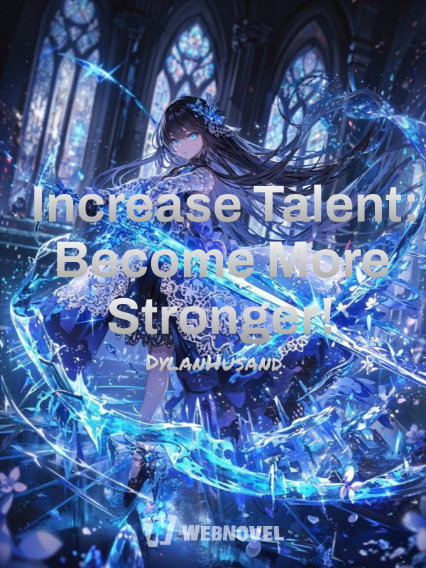 Increase Talent: Become More Stronger!