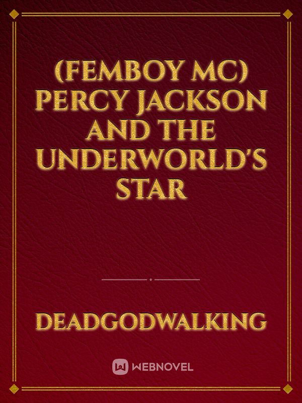 (Femboy MC) Percy Jackson and The Underworld's Star