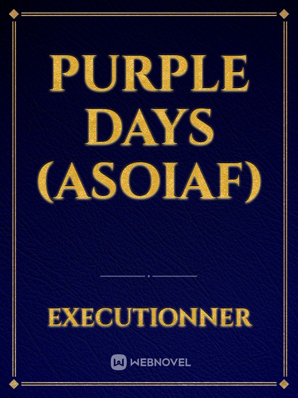 Purple Days (ASOIAF)