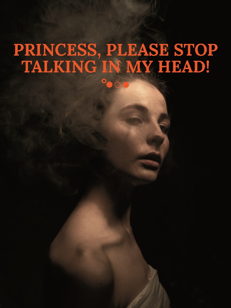 Princess, Please Stop Talking in My Head!