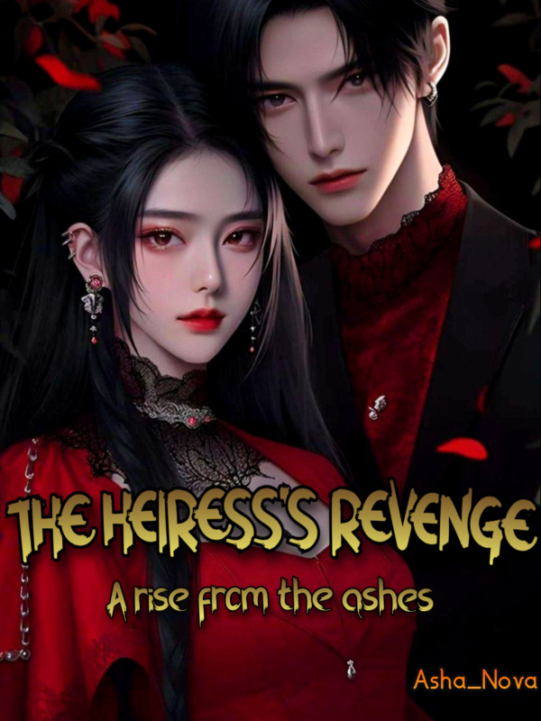 The Heiress's Revenge: A rise from the ashes