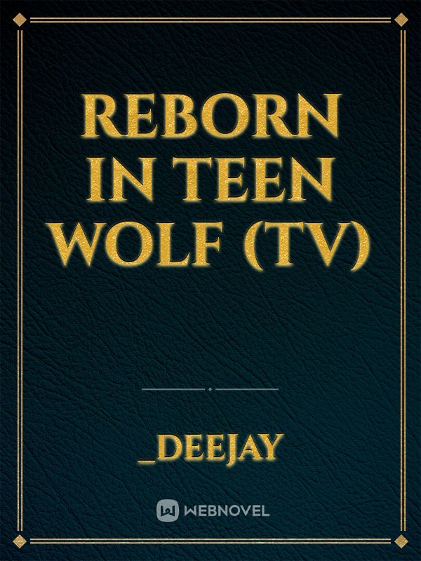 Reborn In Teen Wolf (TV)