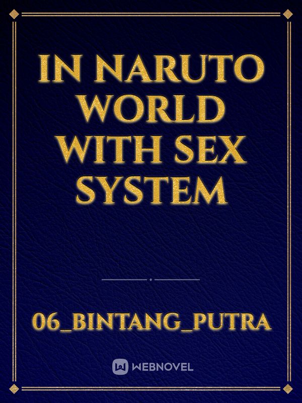 IN NARUTO WORLD WITH SEX SYSTEM
