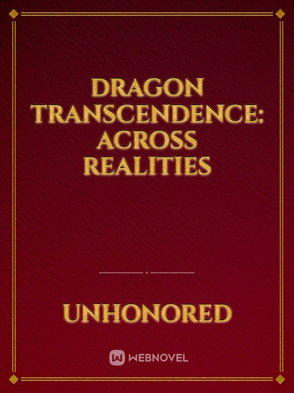 Dragon Transcendence: Across Realities